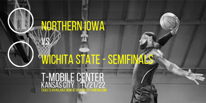 Hall of Fame Classic: Northern Iowa vs. San Francisco & Grand Canyon vs. Wichita State - Semifinals at T-Mobile Center