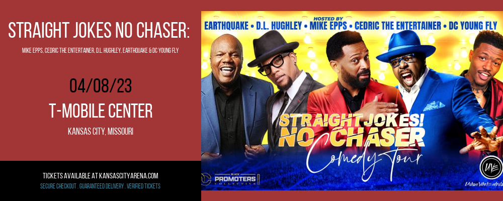 Straight Jokes No Chaser: Mike Epps, Cedric The Entertainer, D.L. Hughley, Earthquake & DC Young Fly at T-Mobile Center