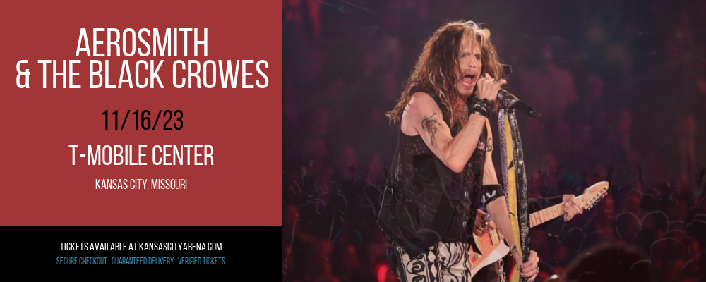 Aerosmith & The Black Crowes [POSTPONED] at T-Mobile Center