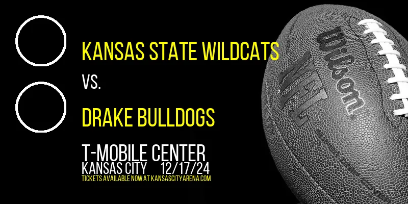 Kansas State Wildcats  vs. Drake Bulldogs at T-Mobile Center