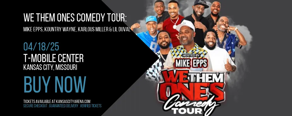 We Them Ones Comedy Tour at T-Mobile Center